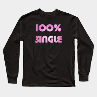 1980s Funny Singles Awareness Day Single Life Long Sleeve T-Shirt